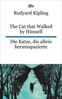 The Cat that Walked by Himself or Just So Stories Die Katze, die allein herumspazierte oder Genau-so-Geschichten - Kipling, Rudyard