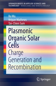 Plasmonic Organic Solar Cells (eBook, PDF) - Wu, Bo; Mathews, Nripan; Sum, Tze-Chien