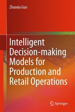 Intelligent Decision-making Models for Production and Retail Operations (eBook, PDF) - Guo, Zhaoxia