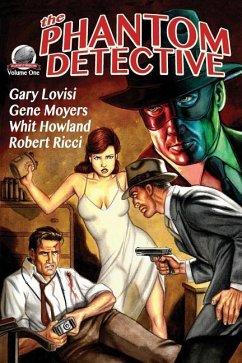 The Phantom Detective Volume One - Moyers, Gene; Howland, Whit; Ricci, Robert