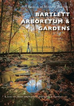 Bartlett Arboretum & Gardens - Trapp, S. Jane von; Gardens Bartlett Arboretum &