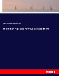 The Indian Alps and how we Crossed them - Mazuchelli, Nina Elizabeth