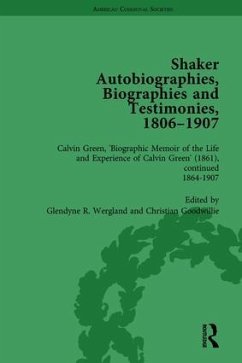 Shaker Autobiographies, Biographies and Testimonies, 1806-1907 Vol 3 - Wergland, Glendyne R; Goodwillie, Christian