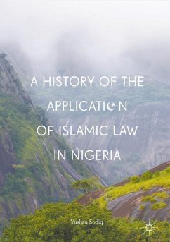A History of the Application of Islamic Law in Nigeria - Sodiq, Yushau