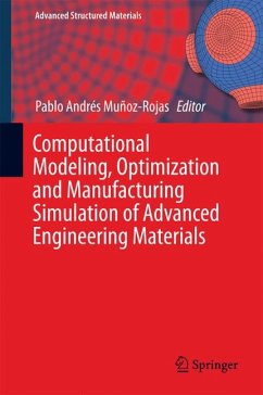 Computational Modeling, Optimization and Manufacturing Simulation of Advanced Engineering Materials (eBook, PDF)
