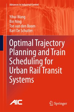 Optimal Trajectory Planning and Train Scheduling for Urban Rail Transit Systems (eBook, PDF) - Wang, Yihui; Ning, Bin; van den Boom, Ton; De Schutter, Bart