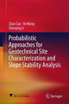 Probabilistic Approaches for Geotechnical Site Characterization and Slope Stability Analysis (eBook, PDF) - Cao, Zijun; Wang, Yu; Li, Dianqing