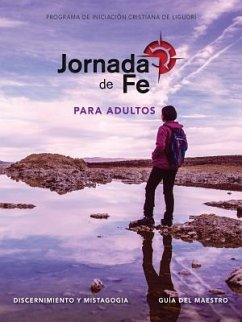 Jornada de Fe Para Adultos, Discernimiento Y Mistagogia, Guía del Maestro - Redemptorist Pastoral Publication