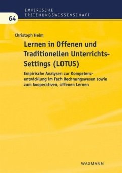 Lernen in Offenen und Traditionellen UnterrichtsSettings (LOTUS) - Helm, Christoph