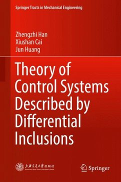 Theory of Control Systems Described by Differential Inclusions (eBook, PDF) - Han, Zhengzhi; Cai, Xiushan; Huang, Jun