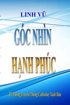 GOC NHIN HANH PHUC (Vietnamese edition) - Le, Thomas