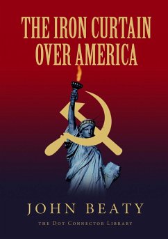 The Iron Curtain Over America - Beaty, John