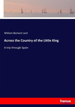 Across the Country of the Little King - Lent, William Bement