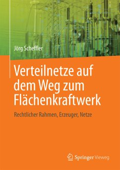 Verteilnetze auf dem Weg zum Flächenkraftwerk (eBook, PDF) - Scheffler, Jörg