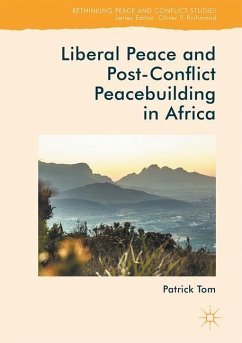 Liberal Peace and Post-Conflict Peacebuilding in Africa - Tom, Patrick