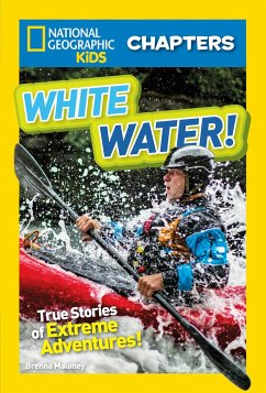 White Water!: True Stories of Extreme Adventures - Maloney, Brenna