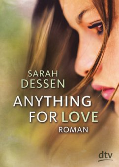 Anything for Love - Dessen, Sarah