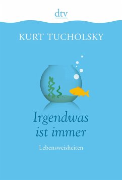 Irgendwas ist immer - Tucholsky, Kurt