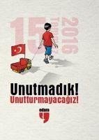 Unutmadik Unutturmayacagiz - Yilmaz, Müzeyyen; Dertli, Turan; Alakay, Yahya