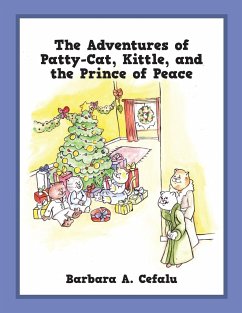 The Adventures of Patty-Cat, Kittle, and the Prince of Peace - Cefalu, Barbara A