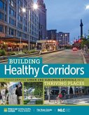 Building Healthy Corridors: Transforming Urban and Suburban Arterials Into Thriving Places
