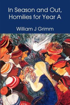 In Season and Out, Homilies for Year A - Grimm, William