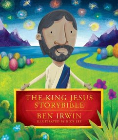 King Jesus Storybible - Irwin, Ben