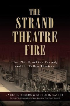 The Strand Theatre Fire: The 1941 Brockton Tragedy and the Fallen Thirteen - Casper