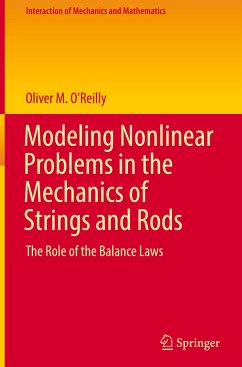 Modeling Nonlinear Problems in the Mechanics of Strings and Rods - O'Reilly, Oliver M.