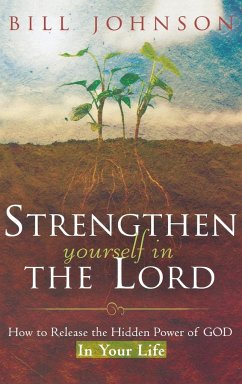 Strengthen Yourself in the Lord - Johnson, Bill