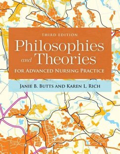 Philosophies and Theories for Advanced Nursing Practice - Butts, Janie B.; Rich, Karen L.