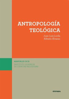 Antropología teológica - Lorda Iñarra, Juan Luis; Álvarez Lacruz, Alfredo