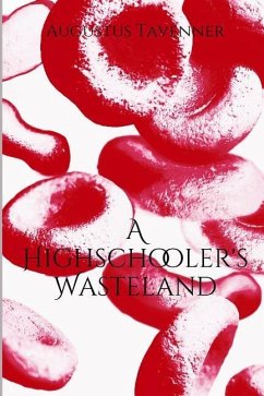 A Highschooler's Wasteland - Tavenner, Augustus