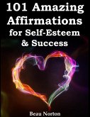 101 Amazing Affirmations for Self-Esteem & Success (eBook, ePUB)