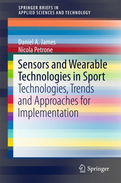Sensors and Wearable Technologies in Sport (eBook, PDF) - James, Daniel A.; Petrone, Nicola