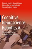 Cognitive Neuroscience Robotics A (eBook, PDF)
