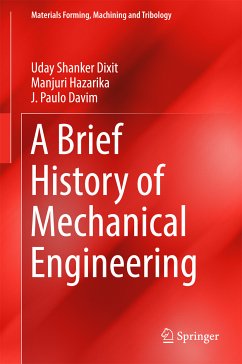 A Brief History of Mechanical Engineering (eBook, PDF) - Dixit, Uday Shanker; Hazarika, Manjuri; Davim, J. Paulo
