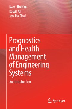 Prognostics and Health Management of Engineering Systems (eBook, PDF) - Kim, Nam-Ho; An, Dawn; Choi, Joo-Ho