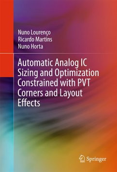 Automatic Analog IC Sizing and Optimization Constrained with PVT Corners and Layout Effects (eBook, PDF) - Lourenço, Nuno; Martins, Ricardo; Horta, Nuno