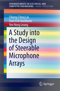A Study into the Design of Steerable Microphone Arrays (eBook, PDF) - Lai, Chiong Ching; Nordholm, Sven Erik; Leung, Yee Hong