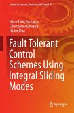 Fault Tolerant Control Schemes Using Integral Sliding Modes (eBook, PDF)