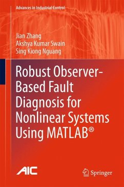 Robust Observer-Based Fault Diagnosis for Nonlinear Systems Using MATLAB® (eBook, PDF) - Zhang, Jian; Swain, Akshya Kumar; Nguang, Sing Kiong