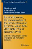 Decision Economics, In Commemoration of the Birth Centennial of Herbert A. Simon 1916-2016 (Nobel Prize in Economics 1978) (eBook, PDF)