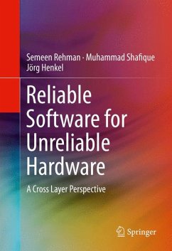 Reliable Software for Unreliable Hardware (eBook, PDF) - Rehman, Semeen; Shafique, Muhammad; Henkel, Jörg