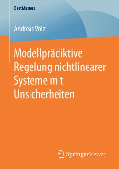 Modellprädiktive Regelung nichtlinearer Systeme mit Unsicherheiten (eBook, PDF) - Völz, Andreas