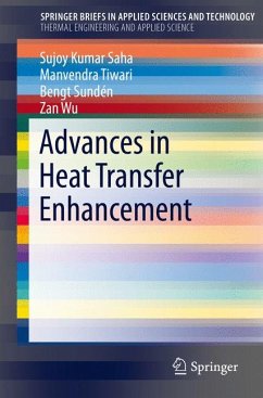 Advances in Heat Transfer Enhancement (eBook, PDF) - Saha, Sujoy Kumar; Tiwari, Manvendra; Sundén, Bengt; Wu, Zan