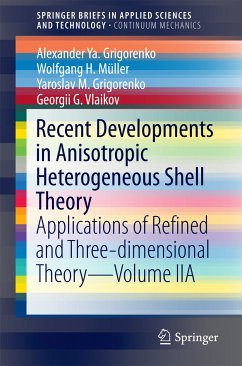 Recent Developments in Anisotropic Heterogeneous Shell Theory (eBook, PDF) - Grigorenko, Alexander Ya.; Müller, Wolfgang H.; Grigorenko, Yaroslav M.; Vlaikov, Georgii G.