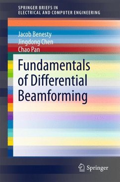 Fundamentals of Differential Beamforming (eBook, PDF) - Benesty, Jacob; Chen, Jingdong; Pan, Chao