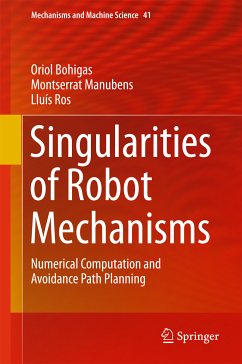 Singularities of Robot Mechanisms (eBook, PDF) - Bohigas, Oriol; Manubens, Montserrat; Ros, Lluís