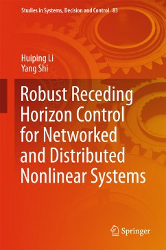 Robust Receding Horizon Control for Networked and Distributed Nonlinear Systems (eBook, PDF) - Li, Huiping; Shi, Yang